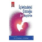 İçinizdeki Çocuğu İyileştirin - Charles L. Whitfield