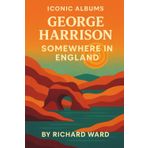 Iconic Albums - George Harrison - Somewhere In England