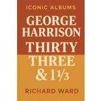 Iconic Albums - George Harrison - Thrity-Three & 1/3