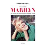 Iconic Marilyn. Vita, passioni e fascino in uno stile unico oltre le mode. Ediz. illustrata