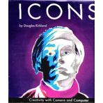 Icons: Creativity With Camera and Computer by Douglas Kirkland (1993-10-03)
