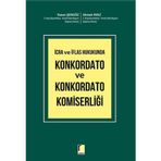 İcra ve İflas Hukukunda Konkordato ve Konkordato Komiserliği / Adalet Yayınevi / 9786053009177