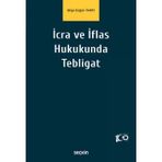 İcra ve İflas Hukukunda Tebligat Bilge Kağan Tarım 1. Baskı, Mart 2024