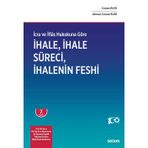 İcra ve İflâs Hukukuna Göre İhale, İhale Süreci ve İhalenin Feshi Canan Ruhi,Ahmet Cemal Ruhi 7. Baskı, Eylül 2023