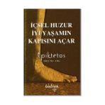 İçsel Huzur İyi Yaşamın Kapısını Açar - Epiktetos