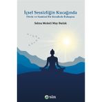 İçsel Sessizliğin Kucağında Derin ve Samimi Bir Kendinle Buluşma
