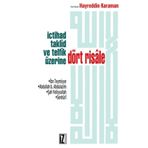 İCTİHAD TAKLÎD VE TELFÎK ÜZERİNE DÖRT RISALE - İBN-I TEYMIYYE;ABDULLAH B. ABDULAZIM;ŞAH VELIYULLAH;SENHURÎ