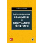 İdare Hukuku Bakımından Gıda Güvenliği ve Gıda Piyasasının Düzenlenmesi