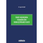 İdare Hukukunda Fedakarlığın Denkleştirilmesi İlkesi - Ayşe Aslı Alçın
