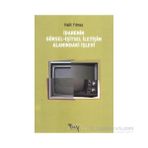 İDARENIN GÖRSEL-İŞITSEL İLETIŞIM ALANINDAKI İŞLEVI - HALIT YILMAZ