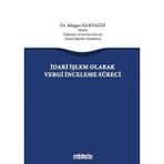 İdari İşlem Olarak Vergi İnceleme Süreci - Müjgan Karyağdı