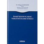 İdari İşlem Olarak Vergi İnceleme Süreci - Müjgan Karyağdı
