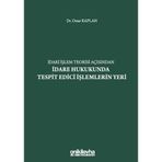 İdari İşlem Teorisi Açısından İdare Hukukunda Tespit Edici İşlemlerin Yeri / 9786257334402