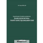 İdari İşlem Teorisi Açısından İdare Hukukunda Tespit Edici İşlemlerin Yeri