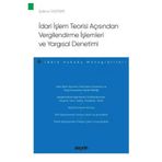 İdari İşlem Teorisi Açısından Vergilendirme İşlemleri Ve Yargısal Denetimi - İdare Hukuku Monografileri - Şulenur Göztepe 2021/01