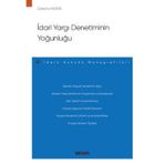 İdari Yargı Denetiminin Yoğunluğu - İdare Hukuku Monografileri - Züleyha Keskin 1. Baskı, Ekim 2022