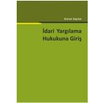 İdari Yargılama Hukukuna Giriş - Gürsel Kaplan