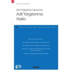 İdari Yargılama Hukukunda Adil Yargılanma Hakkı -İdare Hukuku Monografileri- Burçin Kızılcıklı 1. Baskı, Temmuz 2023