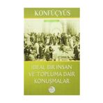 İdeal Bir İnsan ve Topluma Dair Konuşmalar - Konfüçyus