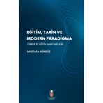 İdeal Kültür Akademi Eğitim, Tarih ve Modern Paradigma Türkiye’de Eğitim Tarihi Yazıcılığı