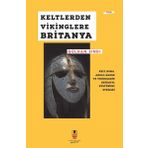 İdeal Kültür Akademi Keltlerden Vikinglere Britanya: Kelt Roma Anglo - Saxon Ve Vikinglerin Britanya Kültürüne Etkileri