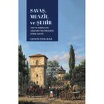 İdeal Kültür Akademi Savaş Menzil Ve Şehir: 1768 - 1774 Osmanlı - Rus Savaşı'Nda Ordunun Edirne Lojistiği