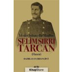 İdealist ittihatçı Bir Muallim - Selim Sırrı Tarcan