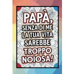 idee Regalo Festa Papa: Album da colorare divertente adulti , Il libro che fa ridere anche i papà più seri