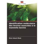 Identification moléculaire des levures associées à la mammite bovine