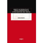 Identity In Foreign Policy Turkish Conservatives In Cyprus Questıon 1960 - 1980 Era - Burak Bınarcı