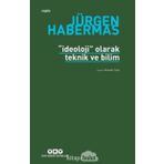İDEOLOJİ OLARAK TEKNIK VE BILIM - JÜRGEN HABERMAS