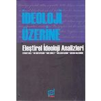 İdeoloji Üzerine Eleştirel İdeoloji Analizleri - Kolektif