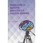 İdeolojik ve Estetik Boyutu ile Politik Sinema - Erhan Yıldırım
