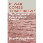 If War Comes Tomorrow?: The Contours of Future Armed Conflict (Soviet (Russian) Military Theory and Practice) by General Makhmut Akhmetovich Gareev (1998-05-03)