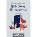 İflah Olmaz Bir Hayalperest - Alicja Maria Kuberska