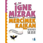 İğne Mızrak Mercimek Kalkan : Bilmeceler - Tekerlemeler - Sennur Sezer