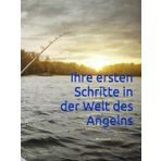 Ihre ersten Schritte in der Welt des Angelns