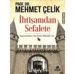 İhtişamdan Sefalete - Prof. Dr. Mehmet Çelik
