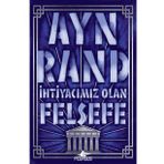 İhtiyacımız Olan Felsefe - Ayn Rand
