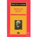 İHTİYAR DOST - HALID ZIYA UŞAKLIGİL