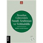 İhvandan Cuheymana Suudi Arabistan ve Vehhabilik - Mehmet Ali Büyükkara