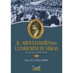 II. ABDULHAMIT'TEN CUMHURIYETE MIRAS - YUSUF TEKIN