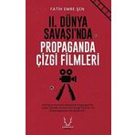 II. Dünya Savaşı'nda Propaganda Çizgi Filmleri - Fatih Emre Şen