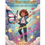 Ik hou van mij: Transformatie is een deel van het leven