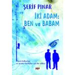 İki Adam Ben ve Babam Şerif Pınar