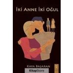 İki Anne İki Oğul - Kaya Başaran