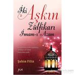 İki Aşkın Zülfikarı İmam-ı Azam - Şahin Filiz