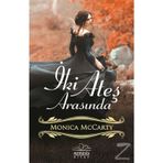 İKİ ATEŞ ARASINDA - MONICA MCCARTY