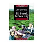 İKI BUÇUK YAPRAK ÇAY DOĞU KARADENIZ'DE DEVLET, PIYASA, KIMLIK - ILDIKO BELLER HAAN