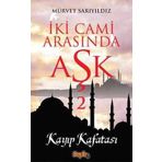 İKI CAMI ARASINDA AŞK - MÜRVET SARIYILDIZ
